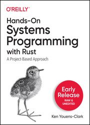 Hands-On Systems Programming with Rust (Early Release)