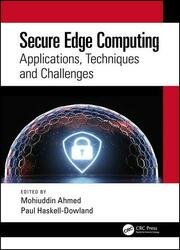 Secure Edge Computing: Applications, Techniques and Challenges