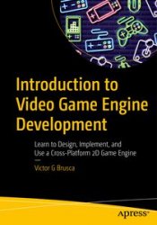 Introduction to Video Game Engine Development