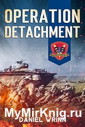 Operation Detachment: 1945 Battle of Iwo Jima (WW2 Pacific Military History Series Book 8)