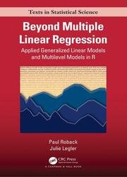 Beyond Multiple Linear Regression: Applied Generalized Linear Models And Multilevel Models in R