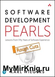 Software Development Pearls: Lessons from Fifty Years of Software Experience (Rough Cuts)