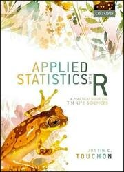 Applied Statistics with R: A Practical Guide for the Life Sciences