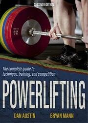 Powerlifting: The complete guide to technique, training, and competition, 2nd Edition
