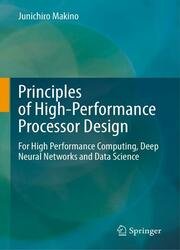 Principles of High-Performance Processor Design: For High Performance Computing, Deep Neural Networks and Data Science