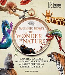 Fantastic Beasts The Wonder Of Nature The Wonder of Nature: Amazing Animals and the Magical Creatures of Harry Potter and Fantastic Beasts