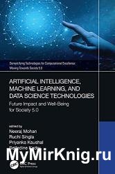 Artificial Intelligence, Machine Learning, and Data Science Technologies: Future Impact and Well-Being for Society 5.0