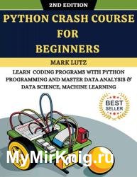 Python Crash Course For Beginners, Master Data Analysis & Data Science, Machine Learning, 2-nd Edition