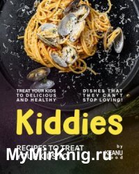 Kiddies Recipes to Treat Your Kids To