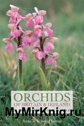 Orchids of Britain and Ireland: A Field and Site Guide, Second еdition