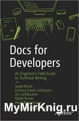 Docs for Developers: An Engineer’s Field Guide to Technical Writing