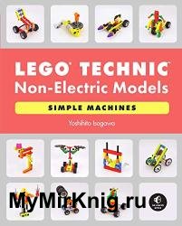 LEGO Technic Non-Electric Models: Simple Machines