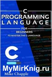 C Programming: For Beginners to Master