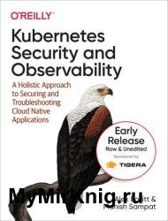 Kubernetes Security and Observability (Third Early Release)