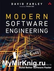 Modern Software Engineering: Doing What Works to Build Better Software Faster (Rough Cuts)