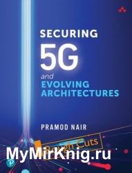 Securing 5G and Evolving Architectures (Rough Cuts)