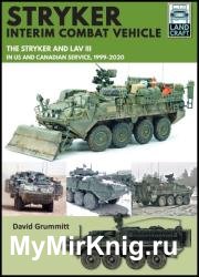 Stryker Interim Combat Vehicle: The Stryker and LAV III in US and Canadian Service, 1999–2020