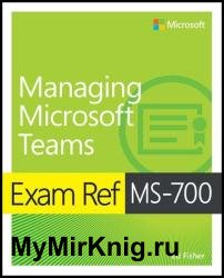 Exam Ref MS-700 Managing Microsoft Teams