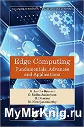 Edge Computing: Fundamentals, Advances and Applications