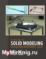 Introduction to Solid Modeling Using SolidWorks 2021