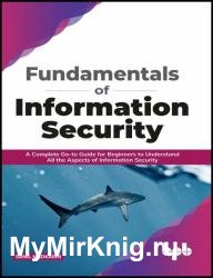 Fundamentals of Information Security: A Complete Go-to Guide for Beginners to Understand All the Aspects of Information Security