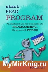 Start Read Program: An illustrated and fun introduction to programming. Hands-on with Python!