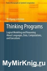 Thinking Programs: Logical Modeling and Reasoning About Languages, Data, Computations, and Executions