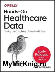 Hands-on Healthcare Data: Taming the Complexity of Real-World Data (Early Release)