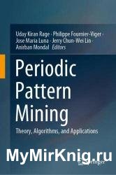 Periodic Pattern Mining: Theory, Algorithms, and Applications