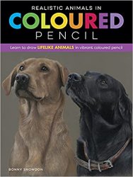 Realistic Animals in Coloured Pencil: Learn to draw lifelike animals in vibrant coloured pencil