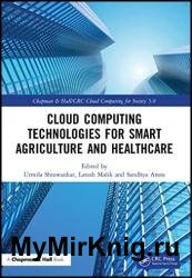 Cloud Computing Technologies for Smart Agriculture and Healthcare