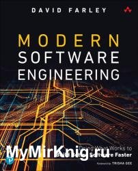 Modern Software Engineering: Doing What Works to Build Better Software Faster (Final)
