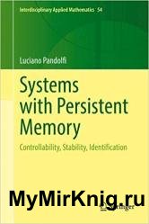 Systems with Persistent Memory: Controllability, Stability, Identification