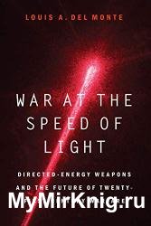 War at the Speed of Light: Directed-Energy Weapons and the Future of Twenty-First-Century Warfare