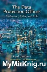 The Data Protection Officer: Profession, Rules, and Role