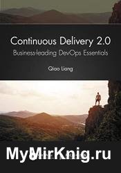 Continuous Delivery 2.0: Business-leading DevOps Essentials