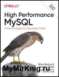 High Performance MySQL: Proven Strategies for Operating at Scale, 4th Edition (Final Release)