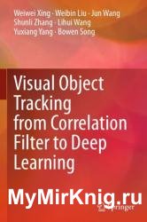 Visual Object Tracking from Correlation Filter to Deep Learning