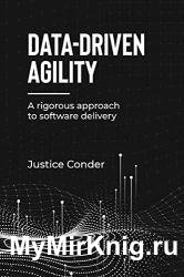 Data-Driven Agility: A Rigorous Approach to Software Delivery