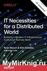 IT Necessities for a Distributed World: Building a Modern IT Infrastructure for Hybrid-Remote Work