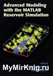 Advanced Modeling with the MATLAB Reservoir Simulation Toolbox (MRST)