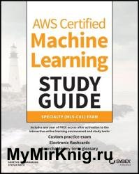 AWS Certified Machine Learning Study Guide: Specialty (MLS-C01) Exam