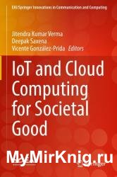 IoT and Cloud Computing for Societal Good