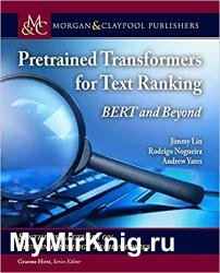 Pretrained Transformers for Text Ranking: Bert and Beyond