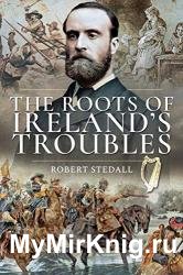 The Roots of Ireland's Troubles