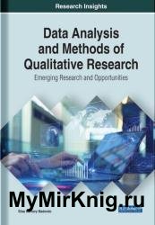 Data Analysis and Methods of Qualitative Research: Emerging Research and Opportunities