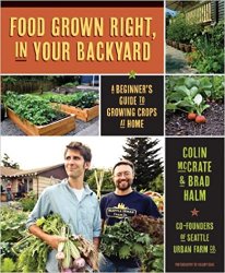 Food Grown Right, In Your Backyard: A Beginner's Guide to Growing Crops at Home