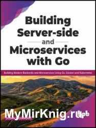 Building Server-side and Microservices with Go