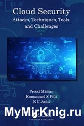 Cloud Security: Attacks, Techniques, Tools, and Challenges