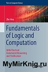 Fundamentals of Logic and Computation: With Practical Automated Reasoning and Verification